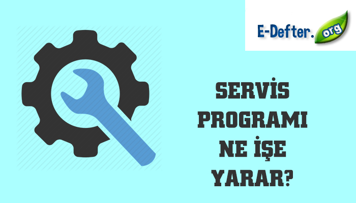 Servis Programı Ne İşe Yarar